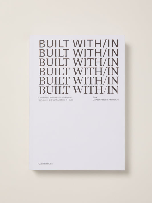 Built With/In - Complexity and Contradictions in Reuse