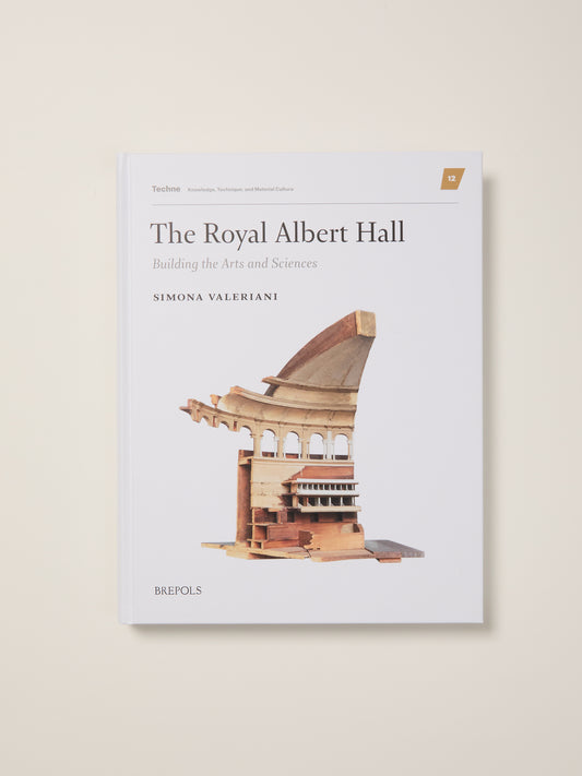 The Royal Albert Hall: Building the Arts and Sciences