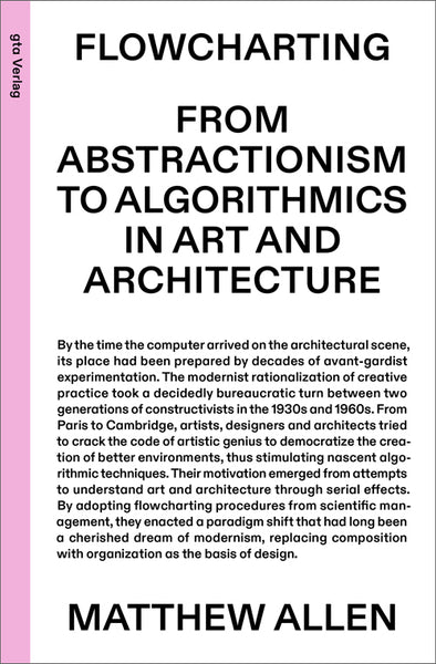 Flowcharting: From Abstractionism to Algorithmics in Art and Architecture