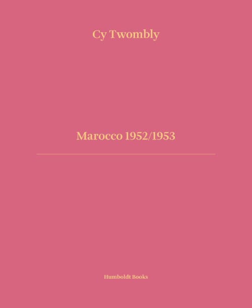 Cy Twombly: Marocco 1952/1953