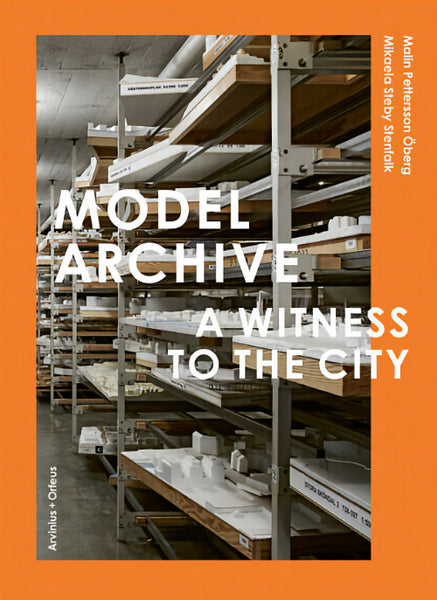 Model Archive – A Witness to the City