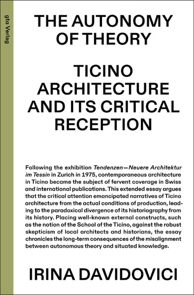 The Autonomy of Theory: Ticino Architecture and Its Critical Receptio