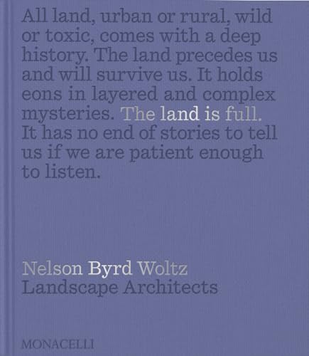 The Land Is Full: Nelson Byrd Woltz Landscape Architects