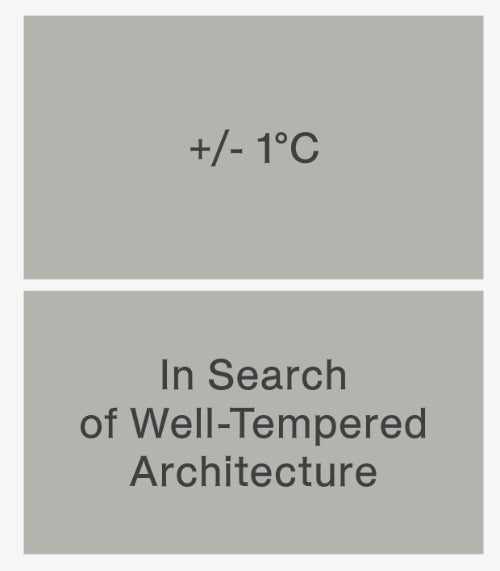 +/– 1 °C: In Search of Well-Tempered Architecture