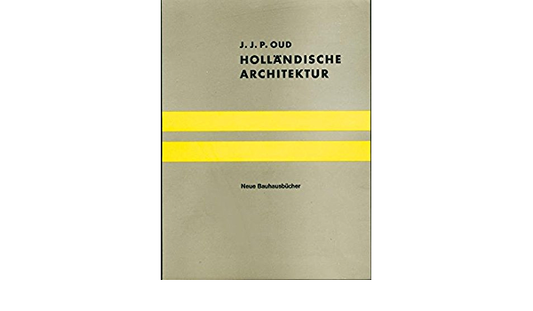 J.J.P. Oud: Hollandische Architektur