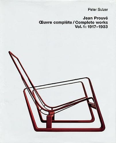 Jean Prouve Complete Works- Volume 1: 1917-1933