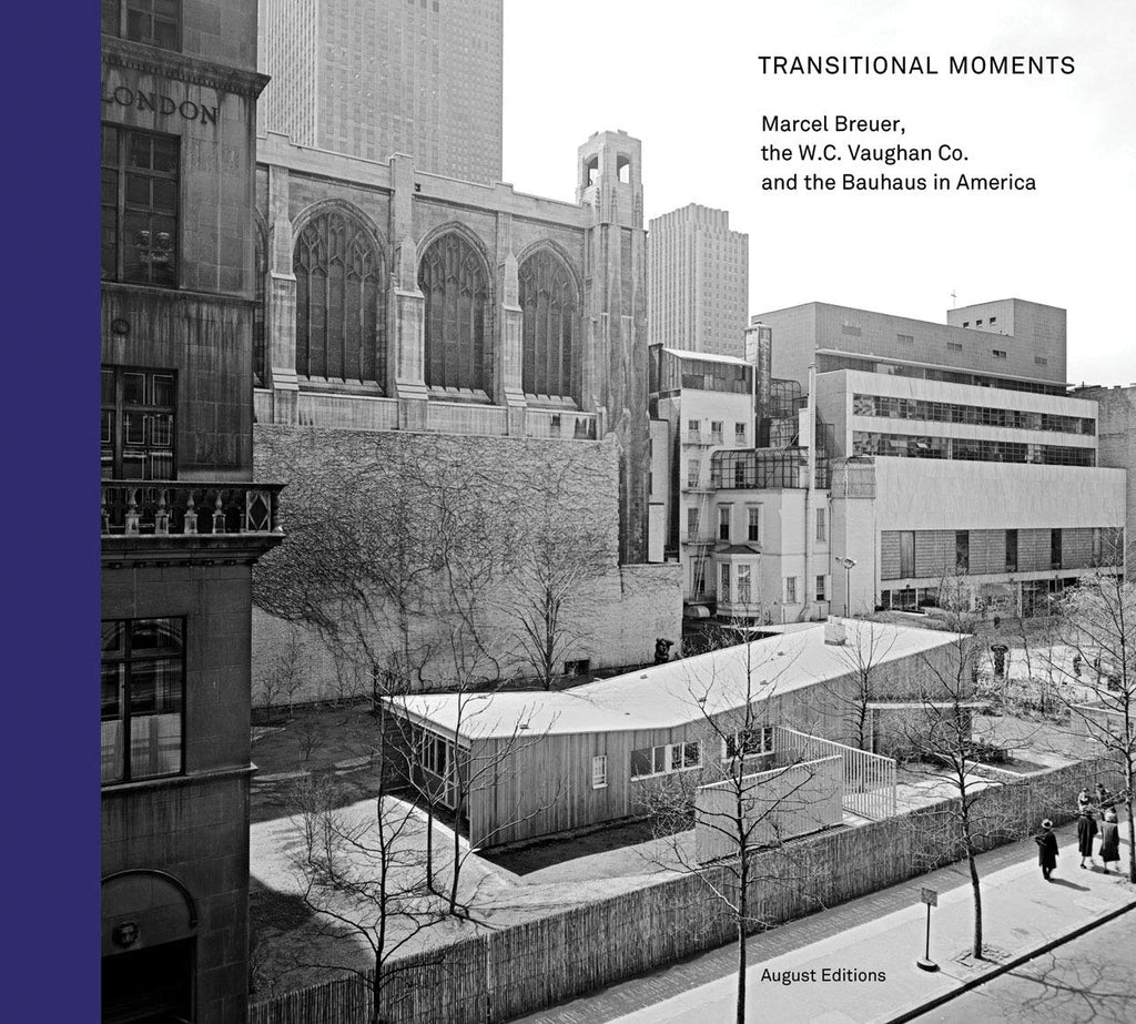 Transitional Moments: Marcel Breuer, W.C. Vaughan & Co. and the Bauhaus In America