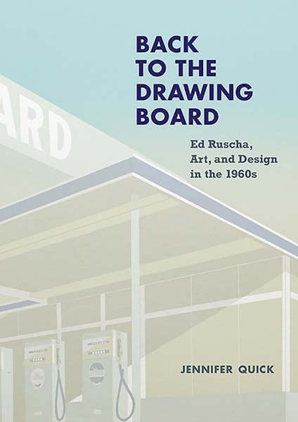 Back to the Drawing Board Ed Ruscha, Art, and Design in the 1960s