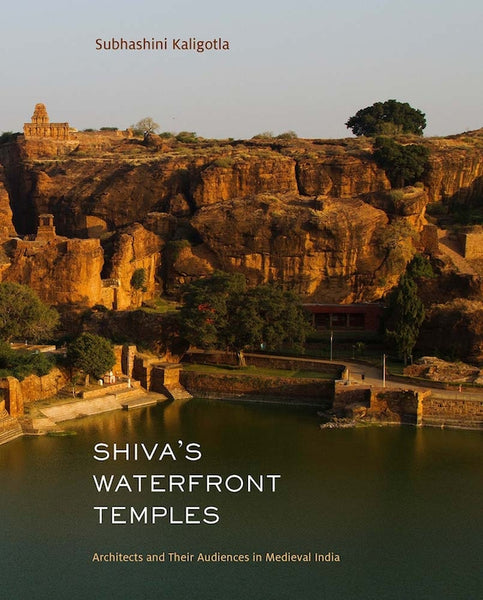 Shiva's Waterfront Temples: Architects and Their Audiences in Medieval India