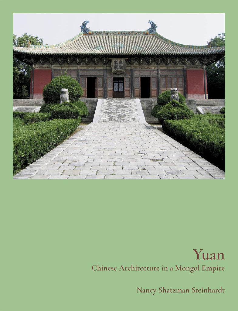 Yuan: Chinese Architecture in a Mongol Empire