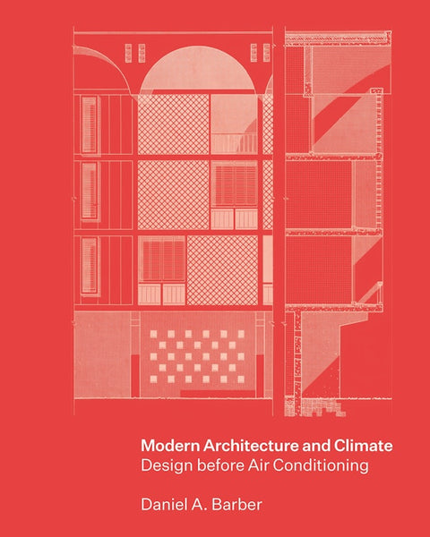 Modern Architecture and Climate: Design before Air Conditioning