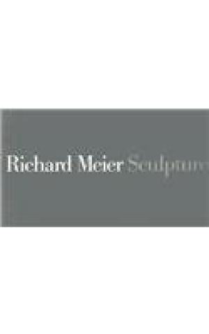 Richard Meier: Sculpture