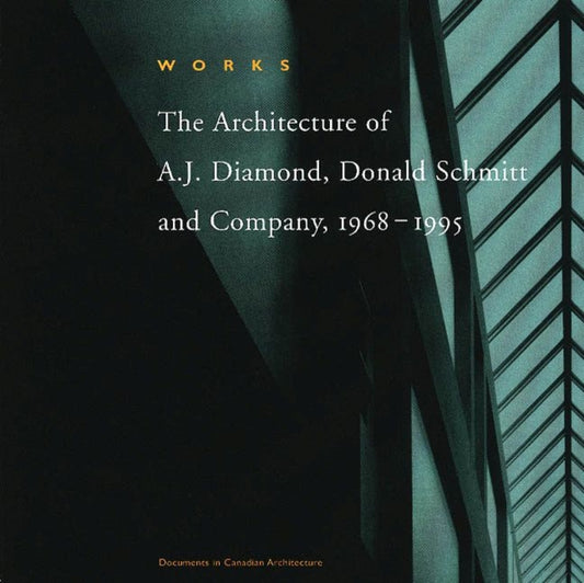 The Architecture of A.J. Diamond, Donald Schmitt and Company, 1968 - 1995