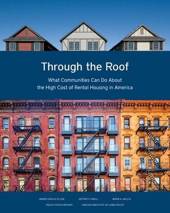 Through the Roof What Communities Can Do About the High Cost of Rental Housing in America