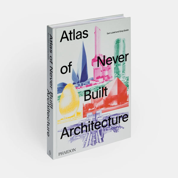 Atlas of Never Built Architecture