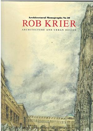 Rob Krier: Architecture and Urban Design (Architectural Monographs No. 30)