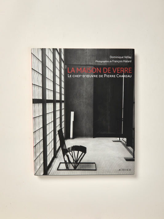 La Maison De Verre: Le Chef-D'Oeuvre De Pierre Chareau