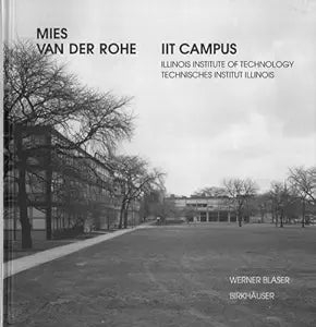Mies Van Der Rohe: IIT Campus - Illinois Institute of Technology