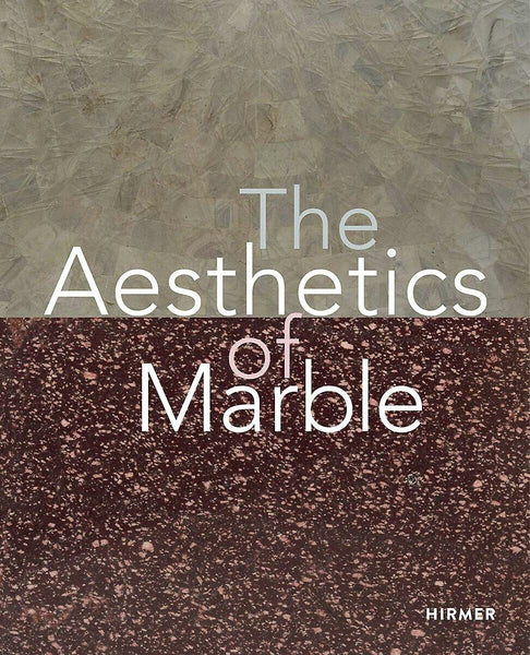 The Aesthetics of Marble: From Late Antiquity to the Present