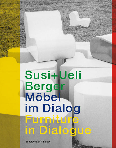 Susi and Ueli Berger: Furniture in Dialogue