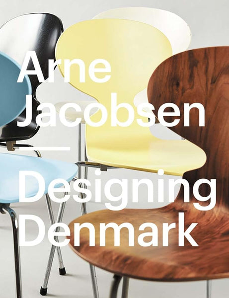 Arne Jacobsen: Designing Denmark