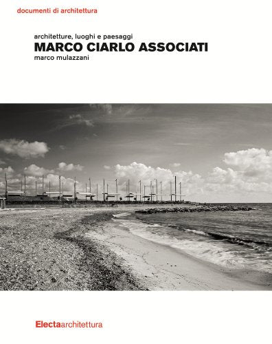 Marco Ciarlo Associati. Architetture, luoghi e paesaggi