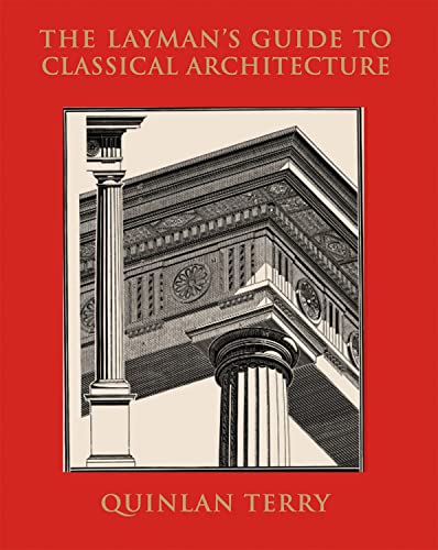 The Layman's Guide to Classical Architecture