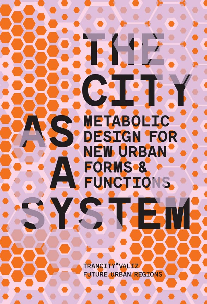 The Metabolic Design for New Urban Forms and Functions: City as a System