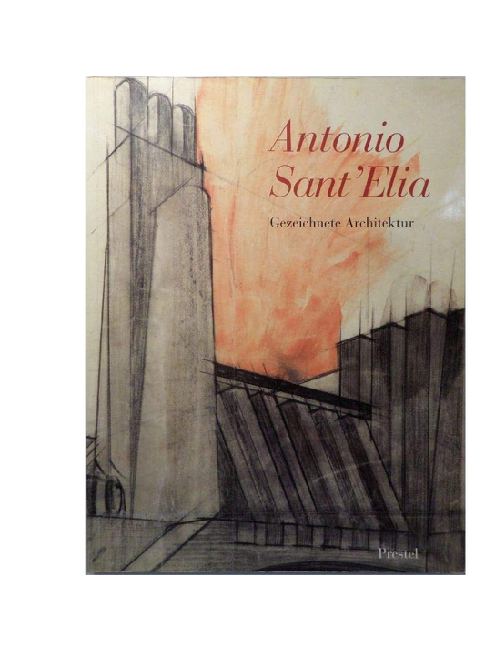 Antonio Sant’Elia: Gezeichnete Architektur