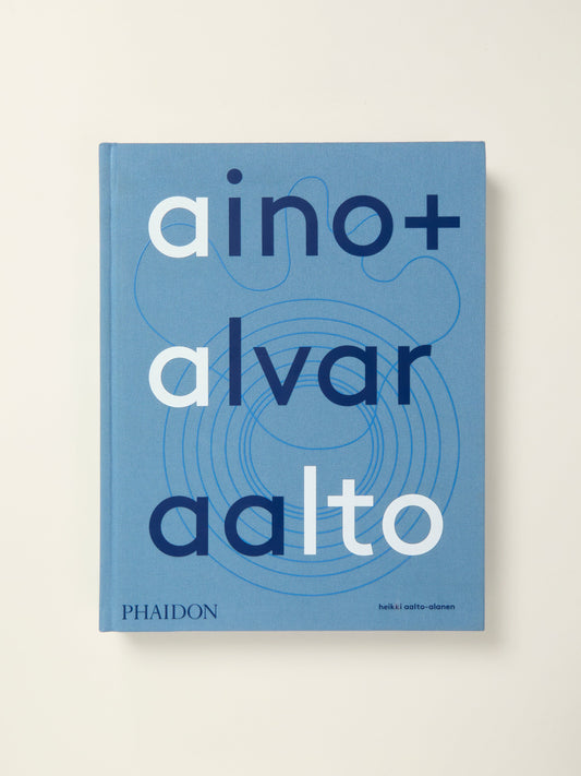 Aino + Alvar Aalto: A Life Together