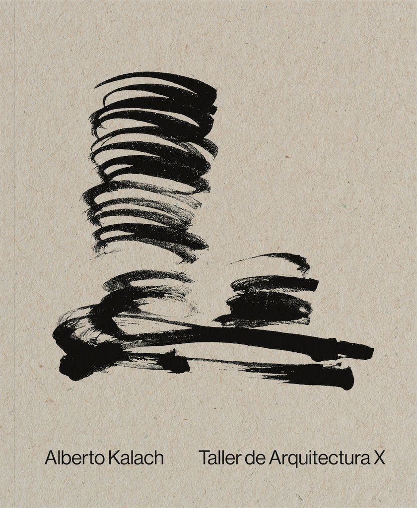 Alberto Kalach: Taller de Arquitectura X