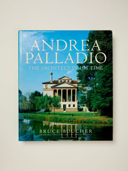 Andrea Palladio: The Architect in His Time
