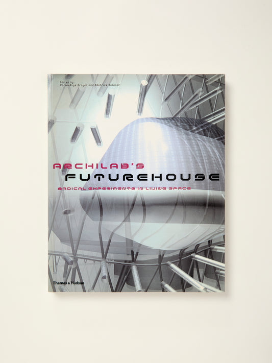 ArchiLab's Futurehouse: Radical Experiments in Living Space