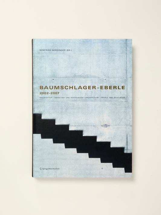Baumschlager - Eberle: 2002-2007 - Architecture, People and Resources