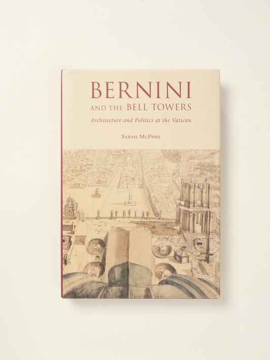 Bernini and the Bell Towers: Architecture and Politics at the Vatican