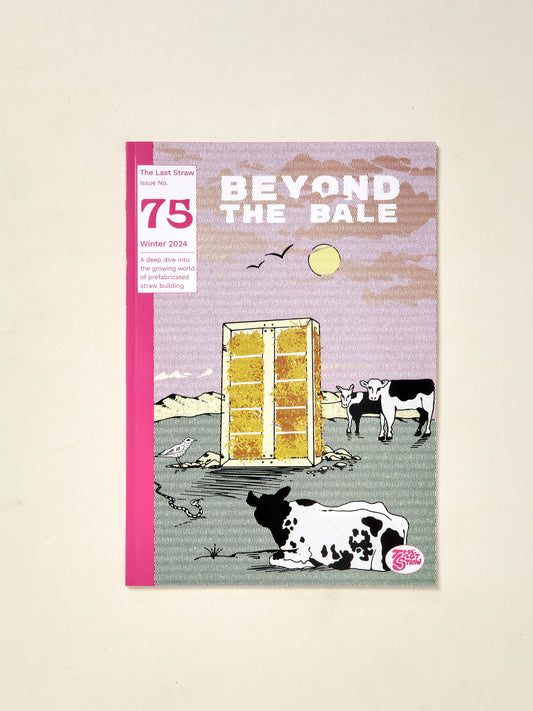 The Last Straw Issue No. 75: Beyond the Bale