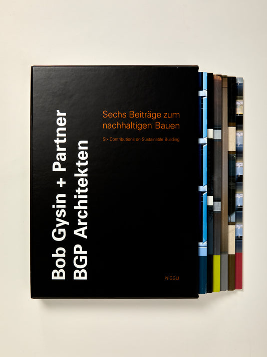 Bob Gysin + Partner BGP Architekten: Six Contributions on Sustainable Building