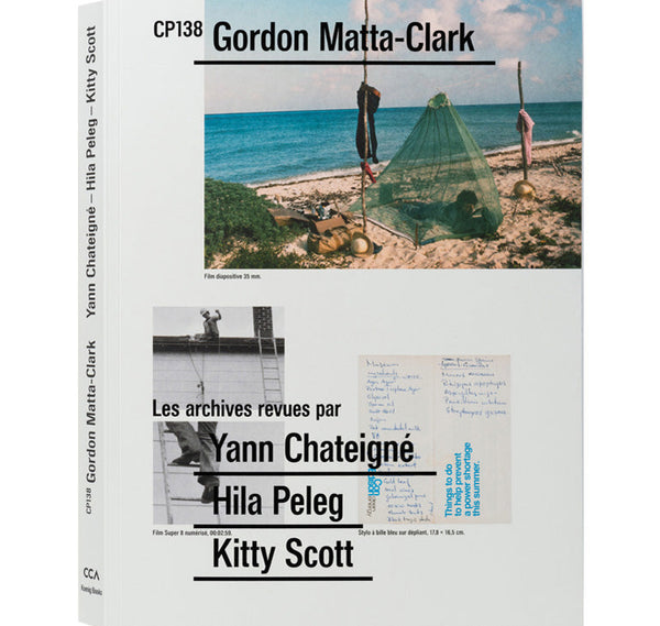 CP138 Gordon Matta-Clark: Readings of the Archive