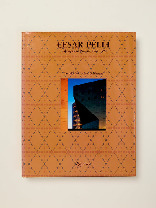 Cesar Pelli: Buildings and Projects 1965-1990