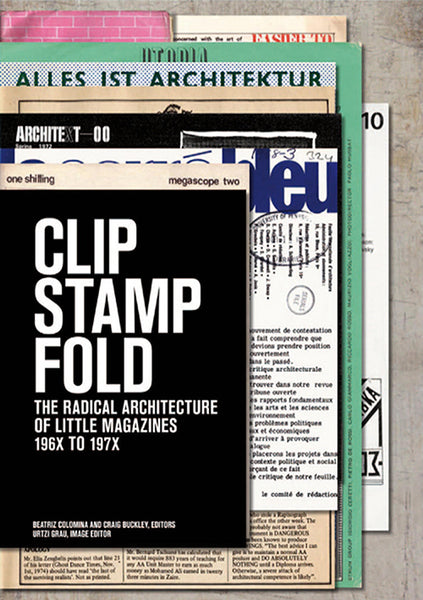 Clip Stamp Fold: The Radical Architecture of Little Magazines