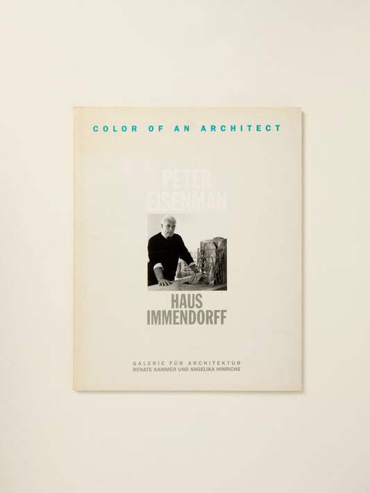 Color of an Architect: Peter Eisenman Haus Immendorff