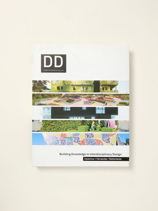 Design Document Series #42: Casanova + Hernandez / Netherlands - Building Knowledge in Interdisciplinary Design