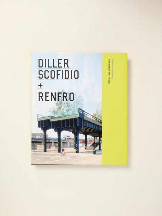 Diller Scofidio + Renfro: Architecture after Images