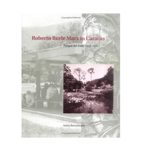Roberto Burle Marx in Caracas: Parque del Este, 1956-1961