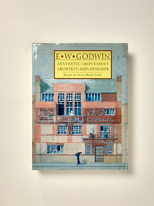 E. W. Godwin: Aesthetic Movement Architect and Designer