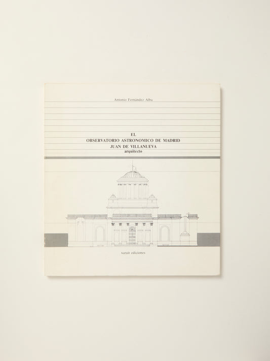 El Observatorio Astronomico de Madrid: Juan de Villanueva Arquitecto