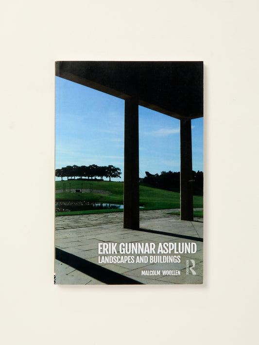 Erik Gunnar Asplund: Landscapes and Buildings