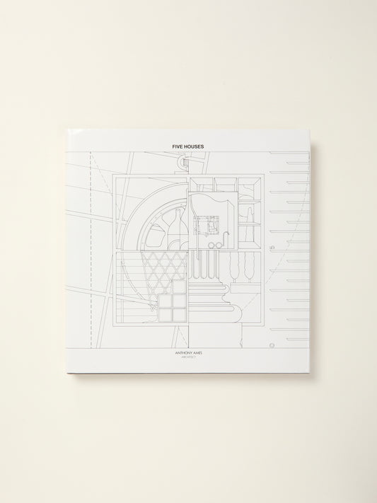 Anthony Ames: Five Houses 1976-1986
