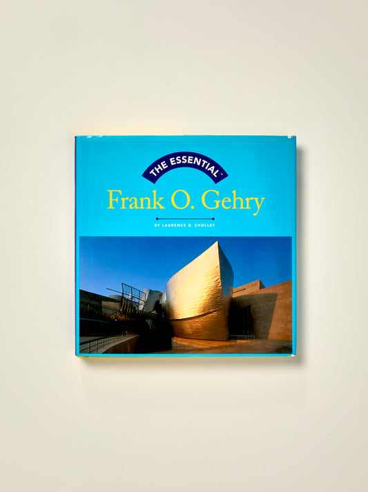 The Essential Frank O. Gehry