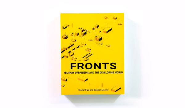 Fronts: Military Urbanisms and the Developing World